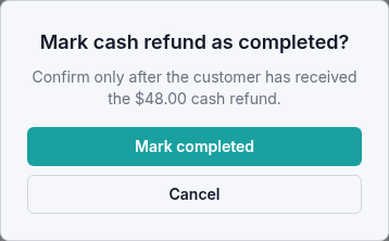 Cash refund confirmation asking the operator to confirm only after the customer receives $48.00.